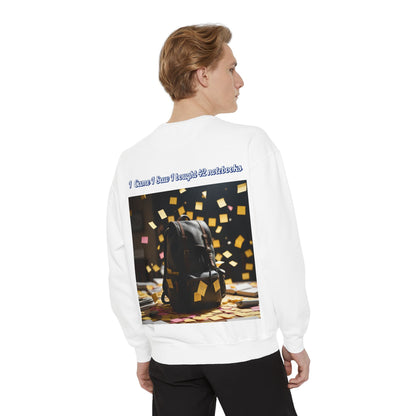 Garment-Dyed Sweatshirt with Inspirational Design, Cozy Sweatshirt, Gift for Students, Unique Style, Comfortable Fashion, Unisex Apparel