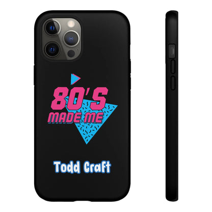 80s Made Me Phone Case Toddcraft