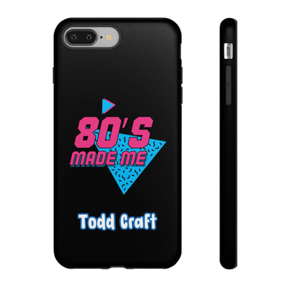 80s Made Me Phone Case Toddcraft