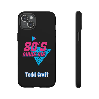 80s Made Me Phone Case Toddcraft