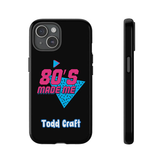 80s Made Me Phone Case Toddcraft