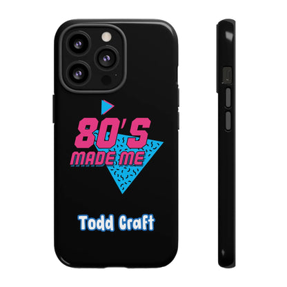 80s Made Me Phone Case Toddcraft