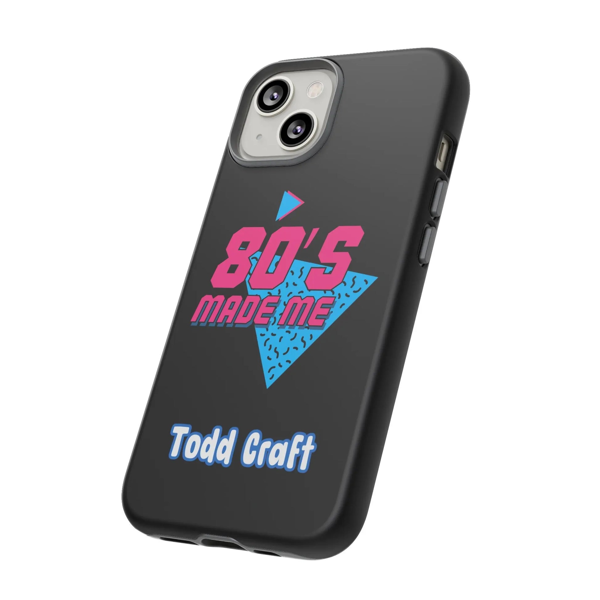 80s Made Me Phone Case Toddcraft