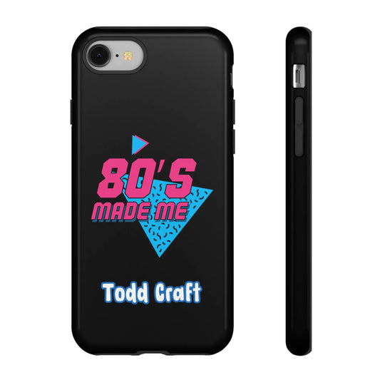 80s Made Me Phone Case Toddcraft