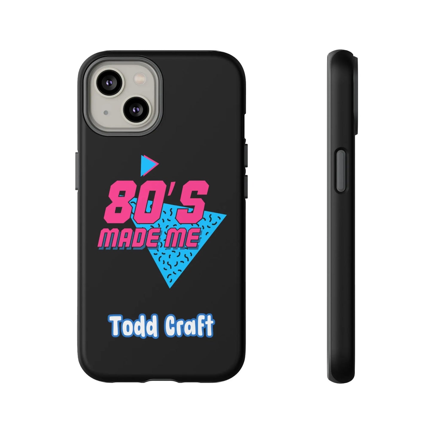 80s Made Me Phone Case Toddcraft