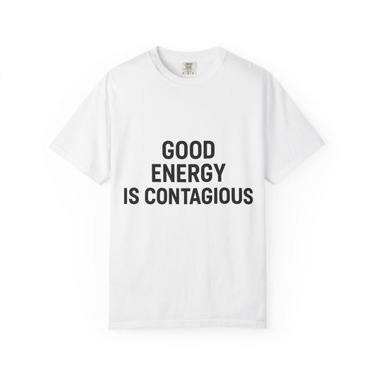 Good Energy Unisex T-Shirt, Positive Vibes Tee, Casual Summer Shirt, Gift for Friends, Inspirational Apparel