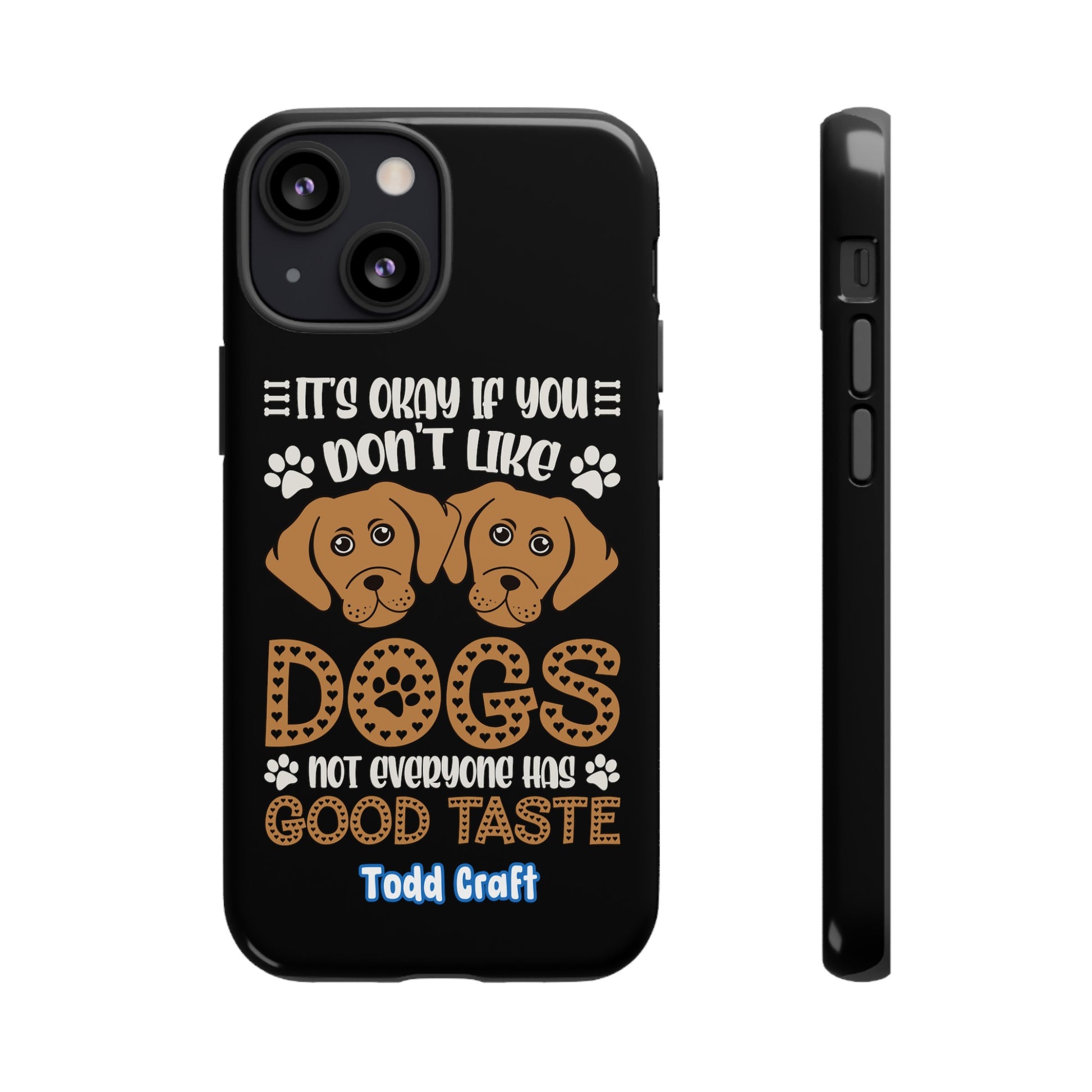 Don't Like Dogs Phone Case Toddcraft