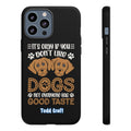 Don't Like Dogs Phone Case Toddcraft