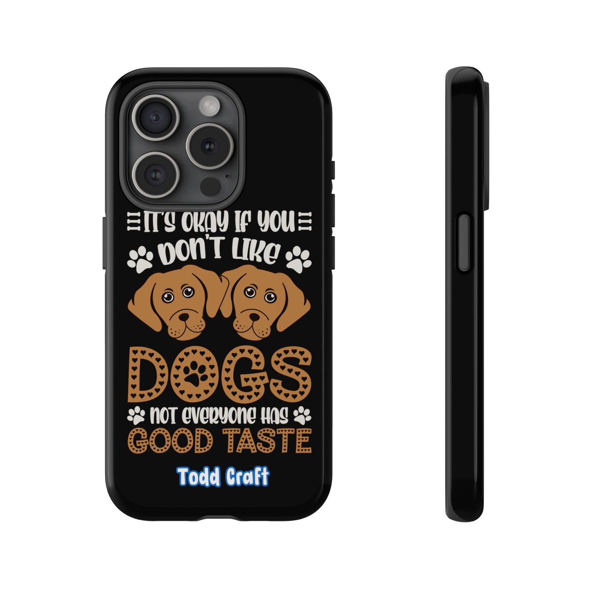 Don't Like Dogs Phone Case Toddcraft