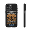 Don't Like Dogs Phone Case Toddcraft