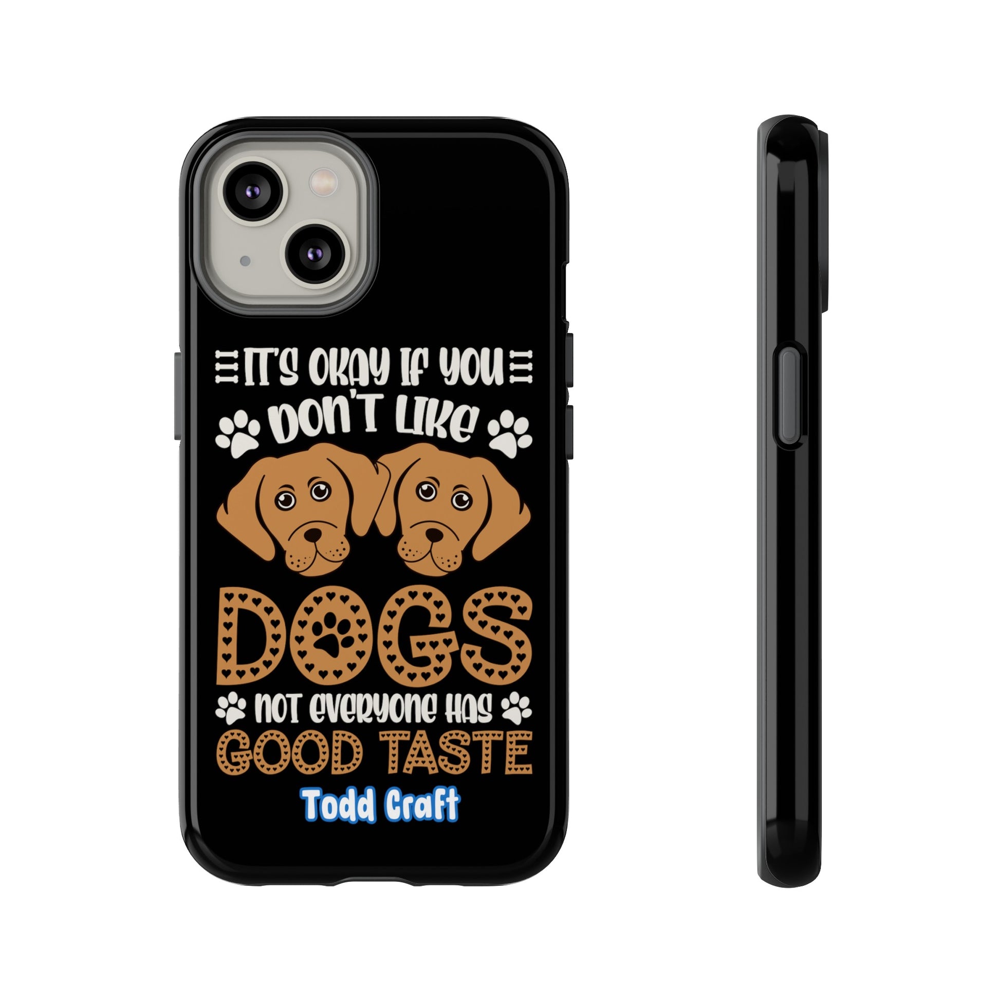 Don't Like Dogs Phone Case Toddcraft