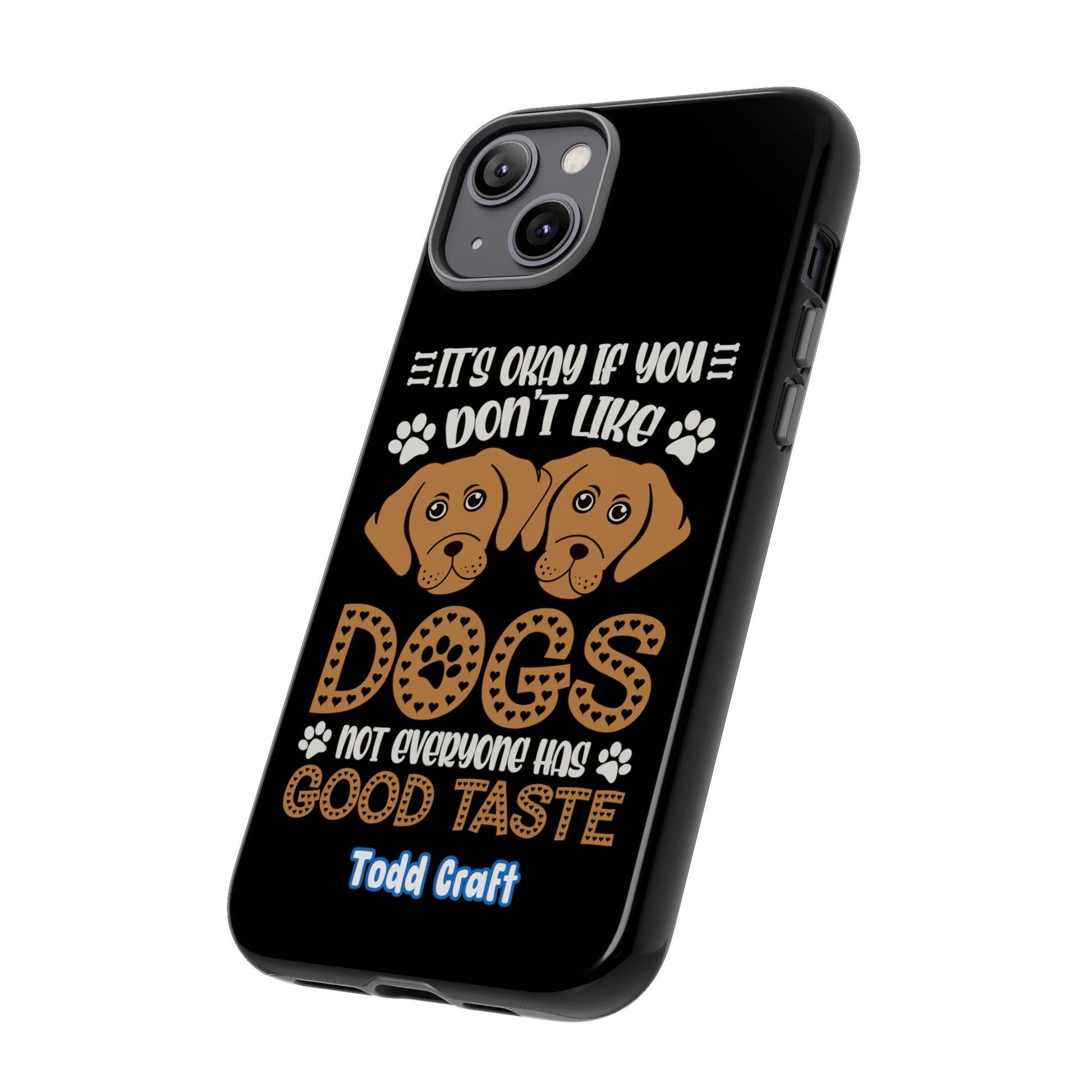 Don't Like Dogs Phone Case Toddcraft