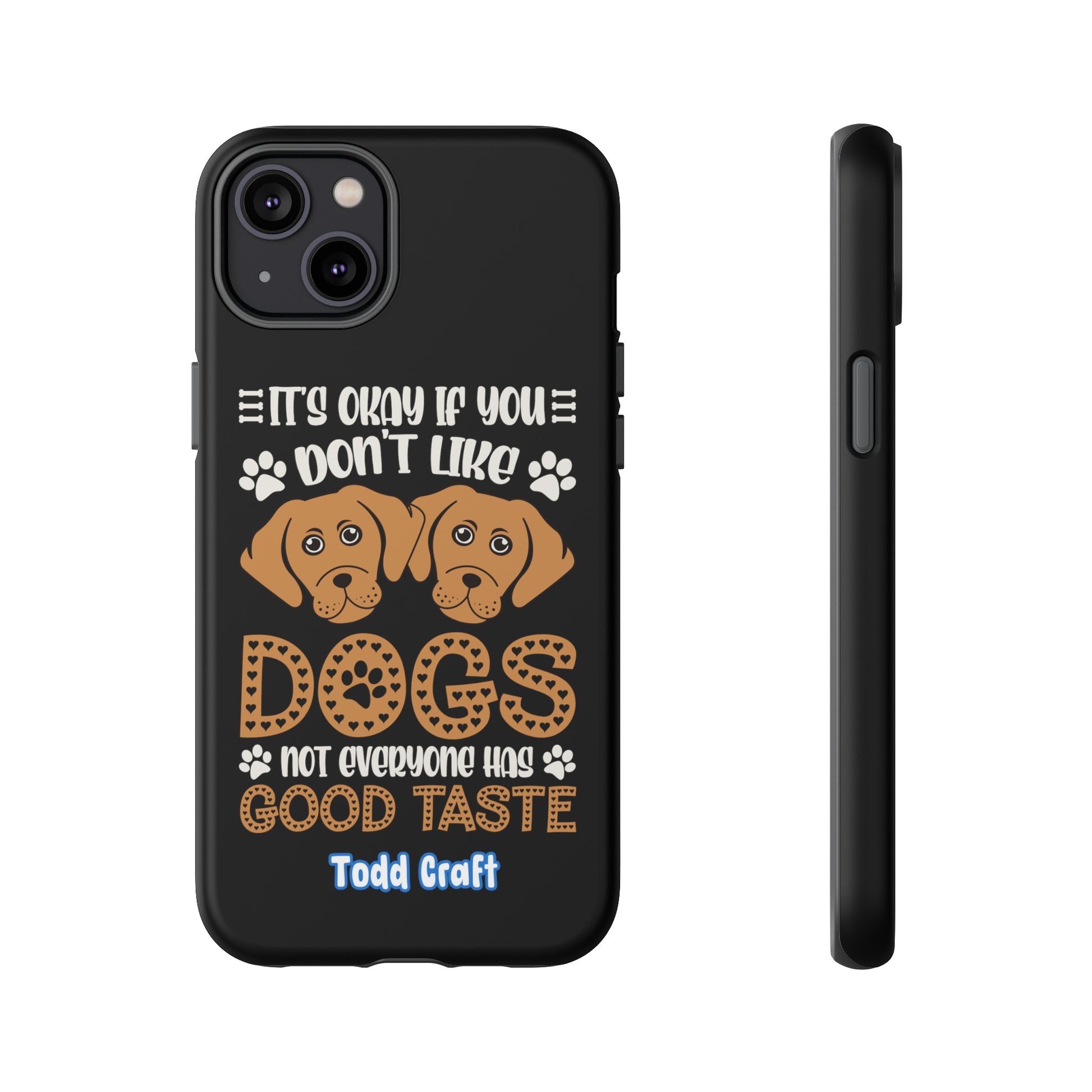 Don't Like Dogs Phone Case Toddcraft