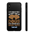 Don't Like Dogs Phone Case Toddcraft