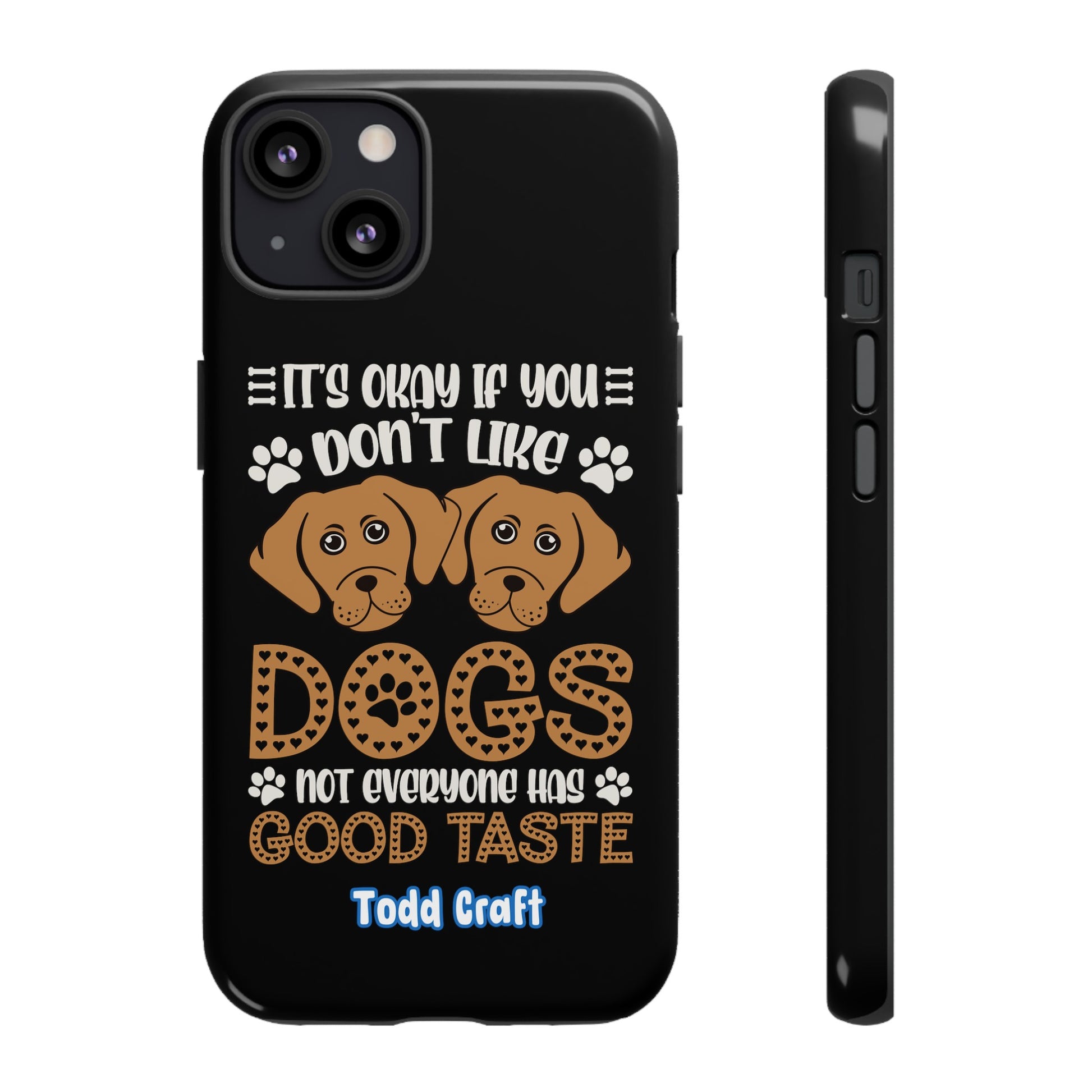 Don't Like Dogs Phone Case Toddcraft