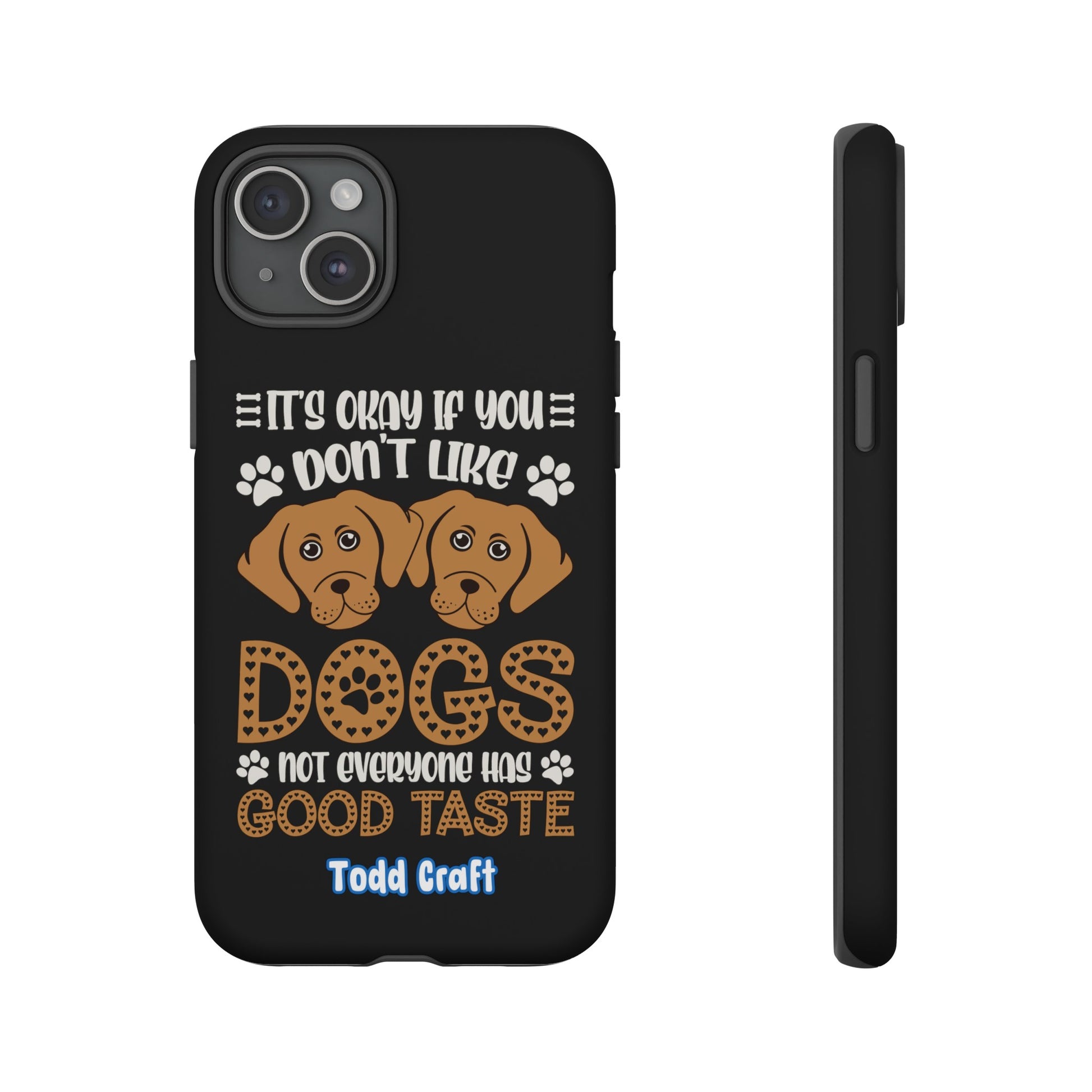 Don't Like Dogs Phone Case Toddcraft