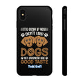 Don't Like Dogs Phone Case Toddcraft