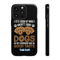 Don't Like Dogs Phone Case Toddcraft