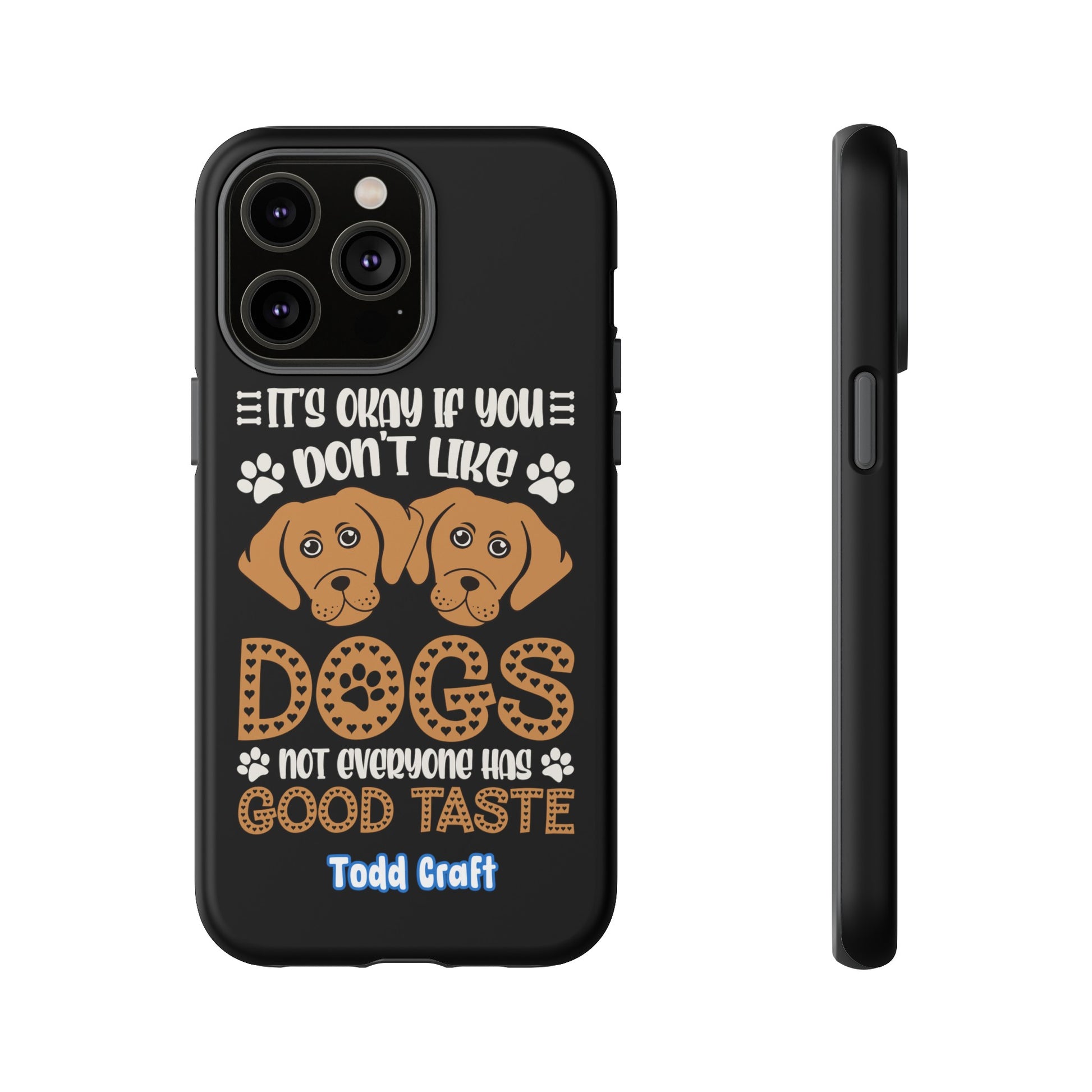 Don't Like Dogs Phone Case Toddcraft