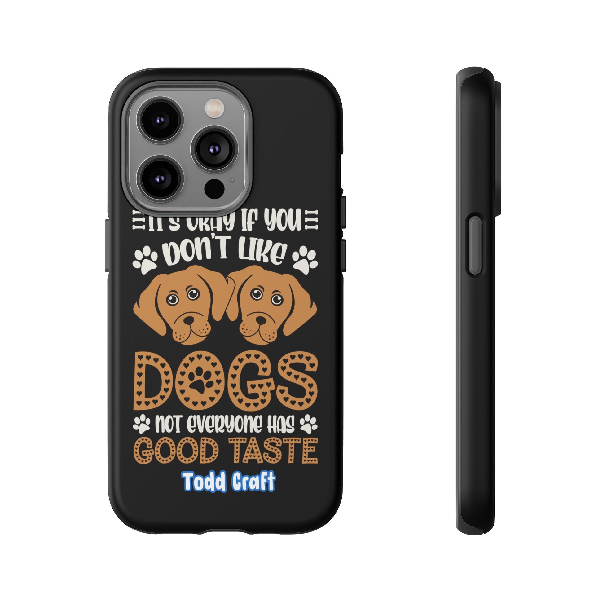 Don't Like Dogs Phone Case Toddcraft