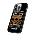 Don't Like Dogs Phone Case Toddcraft