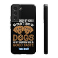 Don't Like Dogs Phone Case Toddcraft