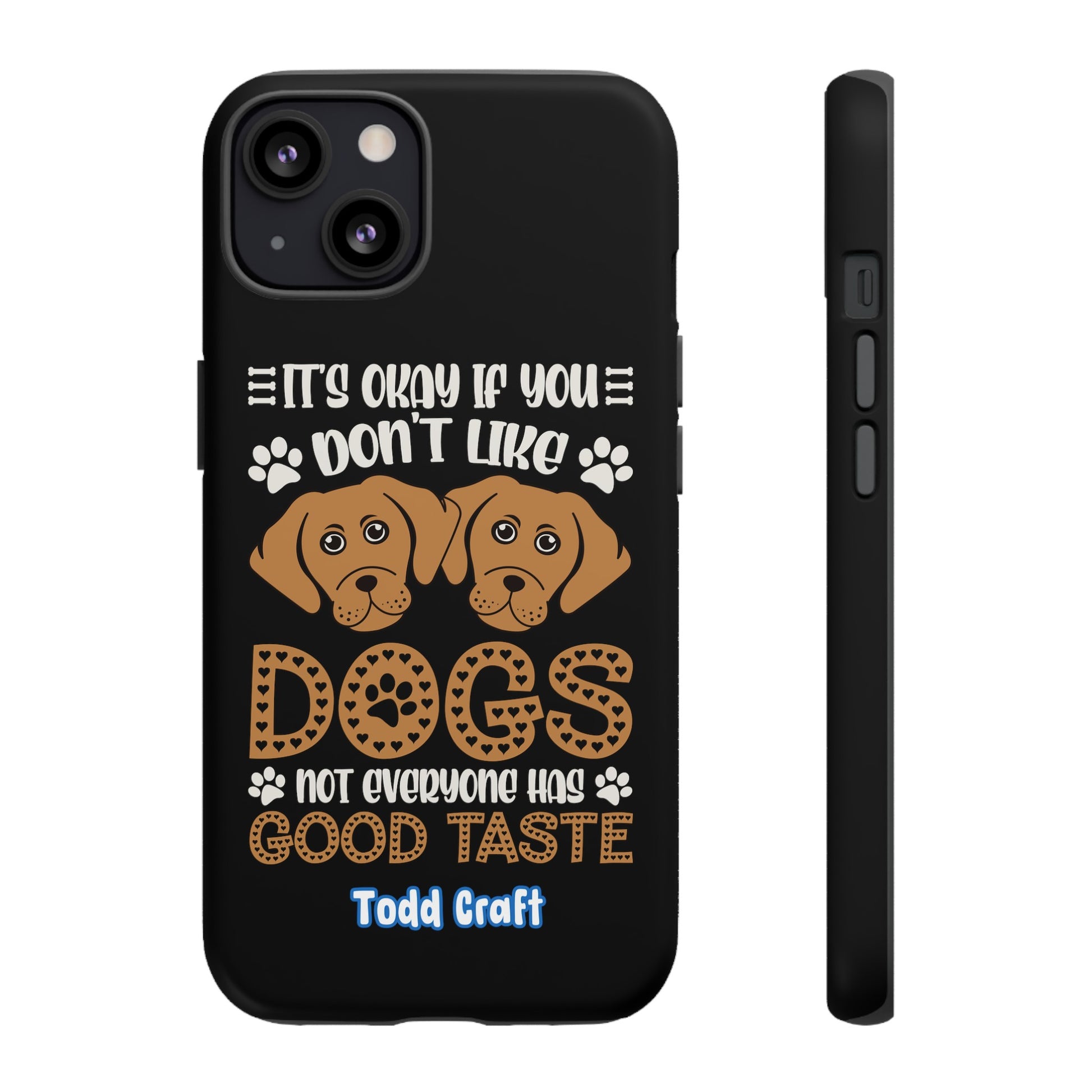 Don't Like Dogs Phone Case Toddcraft