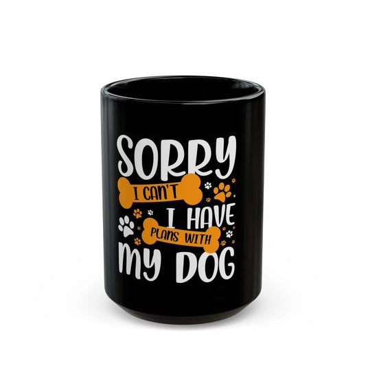 Black mug with playful "Plans With My Dog" message for dog lovers.