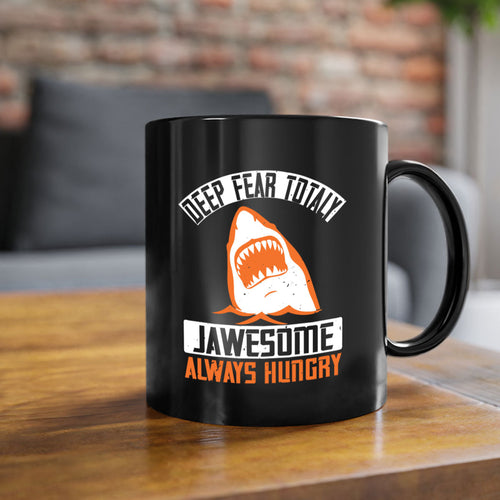 Deep Fear Totally Jawesome Shark Mug - Always Hungry Coffee Cup Gift