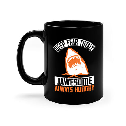 Deep Fear Totally Jawesome Shark Mug - Always Hungry Coffee Cup Gift