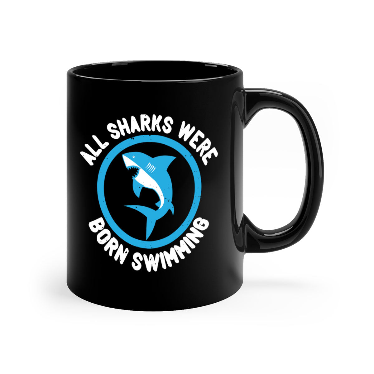 All Sharks Were Born Swimming Mug - Inspirational Shark Coffee Cup Gift