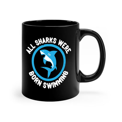 All Sharks Were Born Swimming Mug - Inspirational Shark Coffee Cup Gift