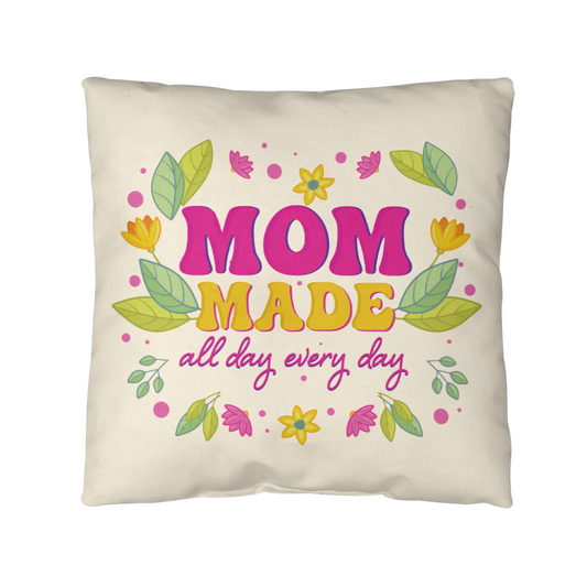 Mom made indoor outdoor pillow with floral design and text "all day every day".