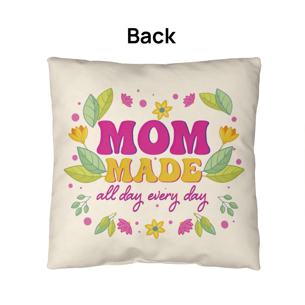 IndoorOutdoor Pillow with "Mom Made All Day Every Day" design, featuring floral elements; water-resistant, mildew-resistant, polyester.
