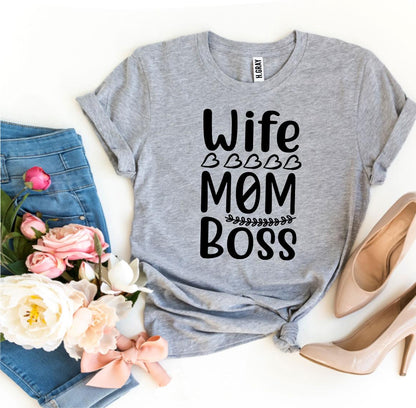 Wife Mom Boss T-shirt - Bella Canvas
