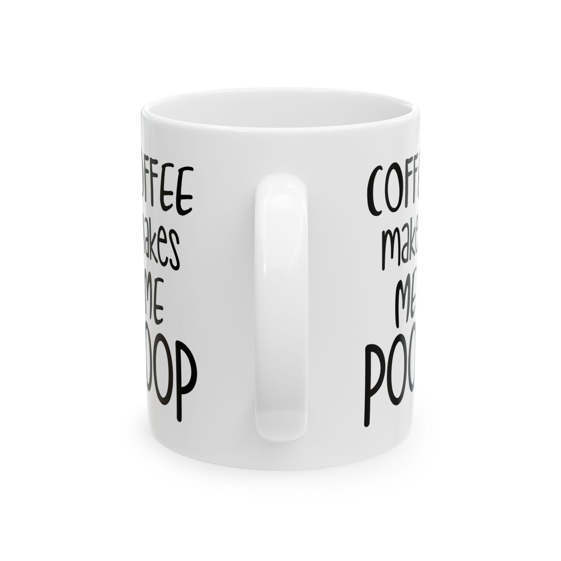 Coffee Makes Me Poop Mug - Funny Ceramic Coffee Cup for Office Humor, 11oz & 15oz Cute Graphic Gift for Coffee Lovers - Toddcraft