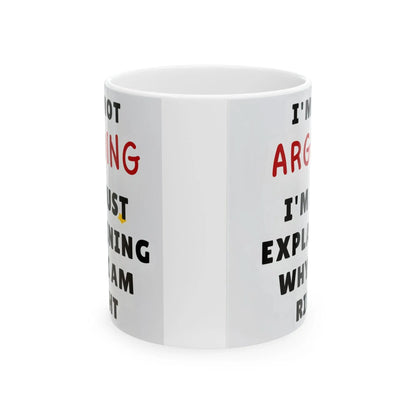Office Ceramic Mug 11oz & 15oz  I'm Not Arguing Funny Coffee Cup, Great Gift for Tea  Coffee Lovers, Unique Office Drinkware - Toddcraft