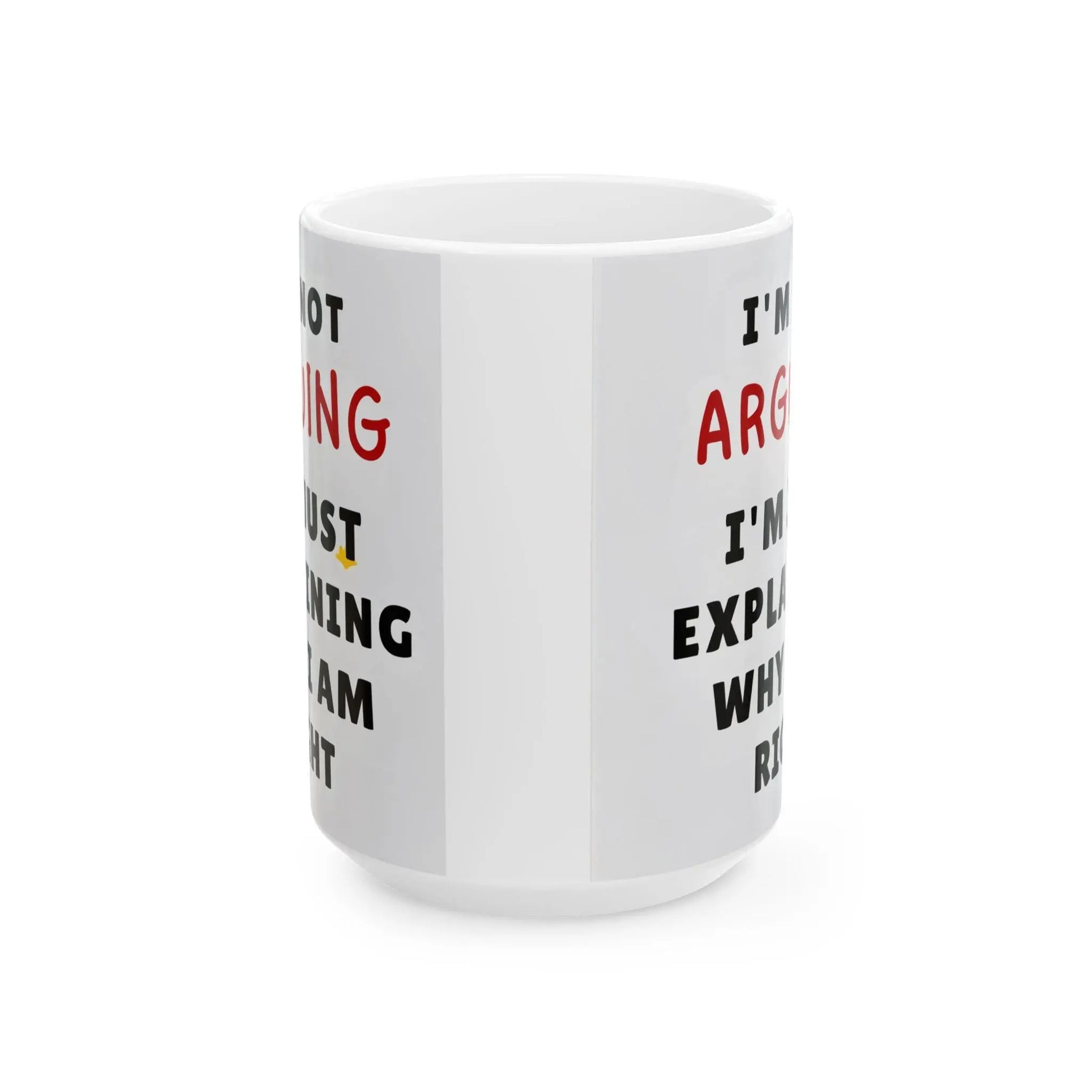 Office Ceramic Mug 11oz & 15oz  I'm Not Arguing Funny Coffee Cup, Great Gift for Tea  Coffee Lovers, Unique Office Drinkware - Toddcraft