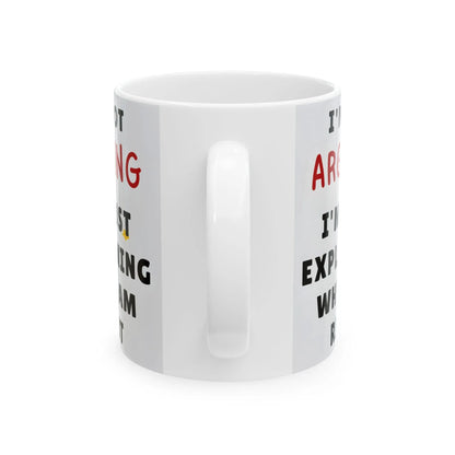 Office Ceramic Mug 11oz & 15oz  I'm Not Arguing Funny Coffee Cup, Great Gift for Tea  Coffee Lovers, Unique Office Drinkware - Toddcraft