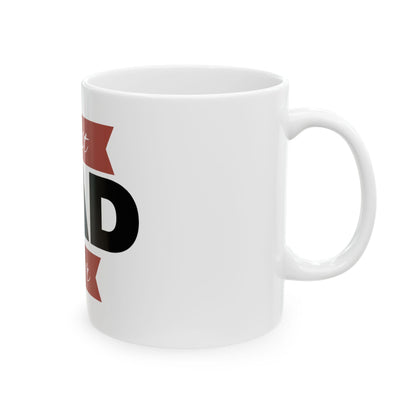 Best Dad Ever Ceramic Mug - Happy Fathers Day Gift from Mom  Family, 11oz  15oz Coffee Cup for Dad - Toddcraft