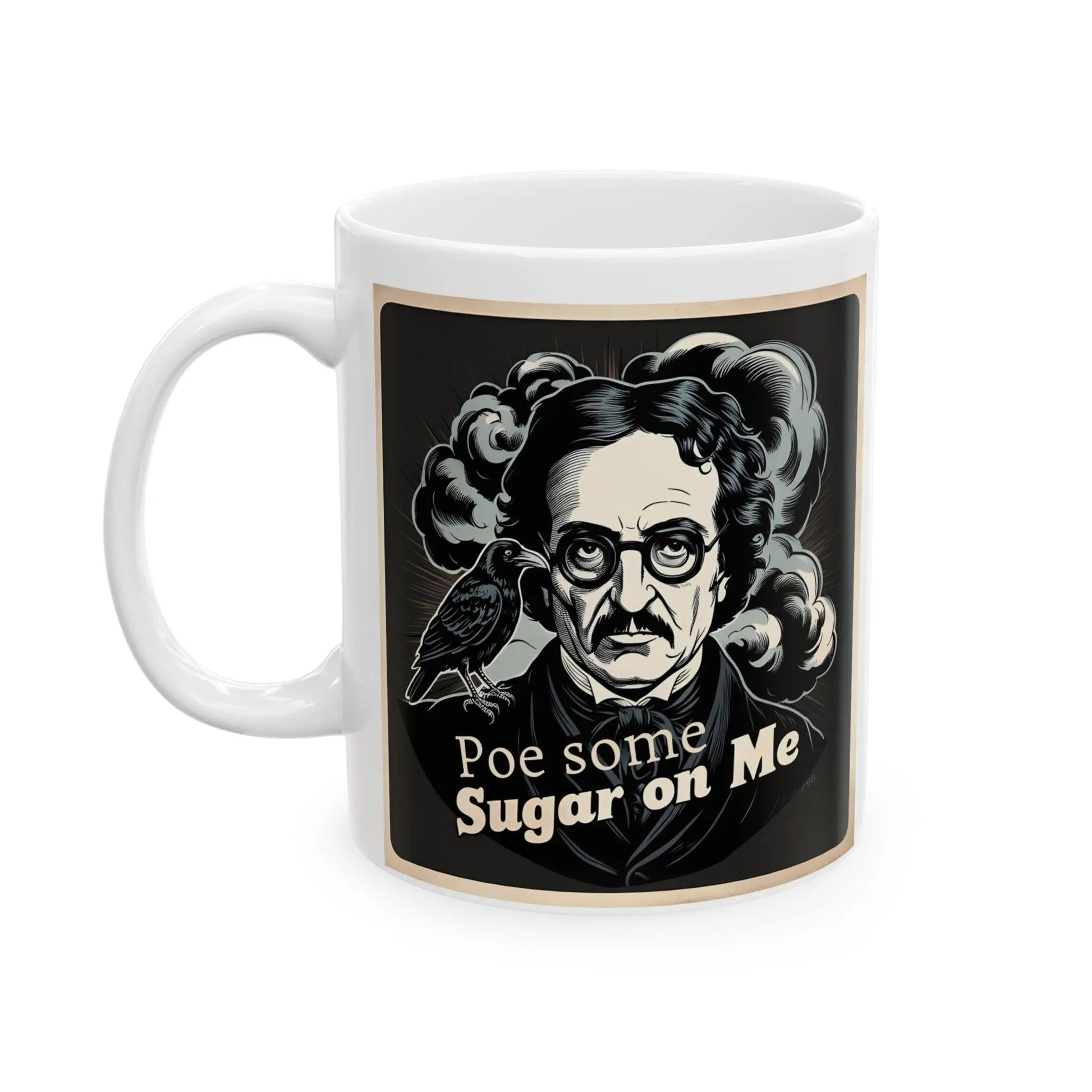 Edgar Allan Poe Inspired Mug - Po Some Sugar On Me, Unique Gift for Writers, Coffee Lovers, Halloween Decor, Literary Fans, 11oz or 15oz - Toddcraft