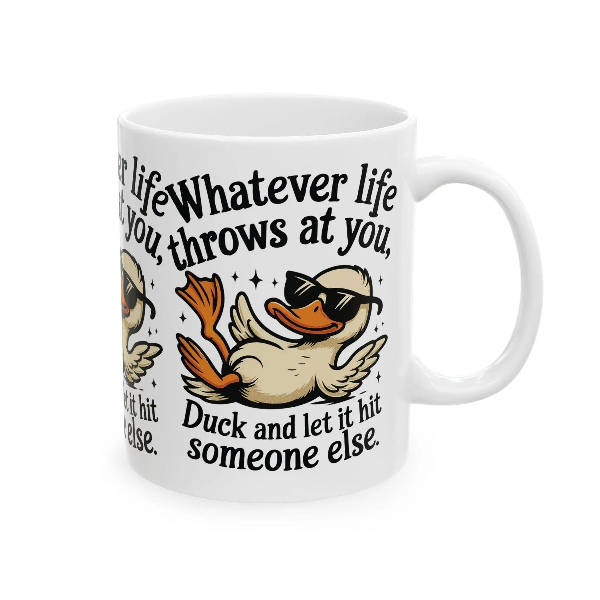 Funny Coffee Mug Unisex Ceramic 11oz 15oz - Whatever Life Throws at You Duck Hits Someone Else Tee, Casual Humor Gift - Toddcraft