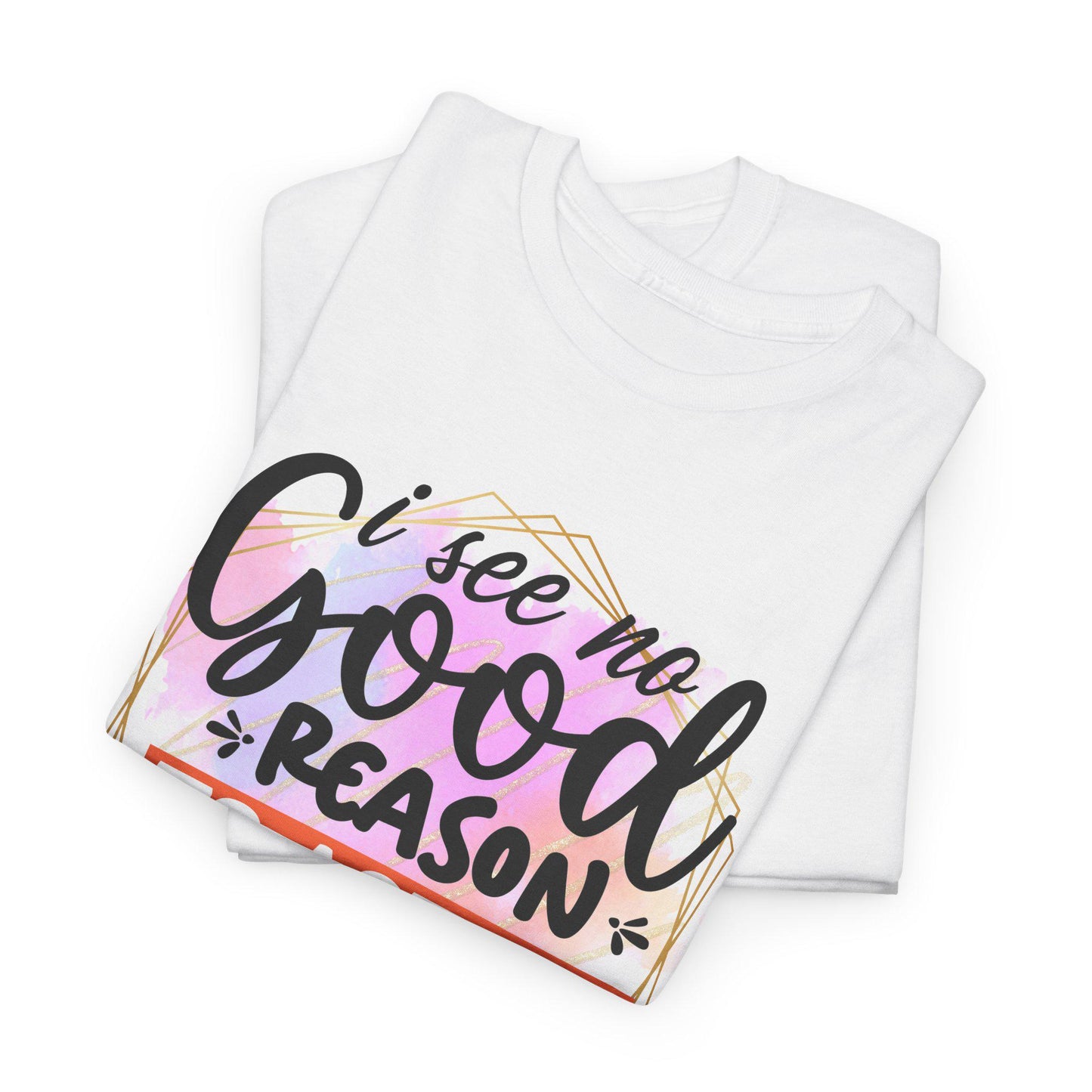 I See No Reason To Act My Age T-Shirt Unisex Heavy Cotton Graphic Tee for Playful Adults & Immature Humor Shirt - Toddcraft