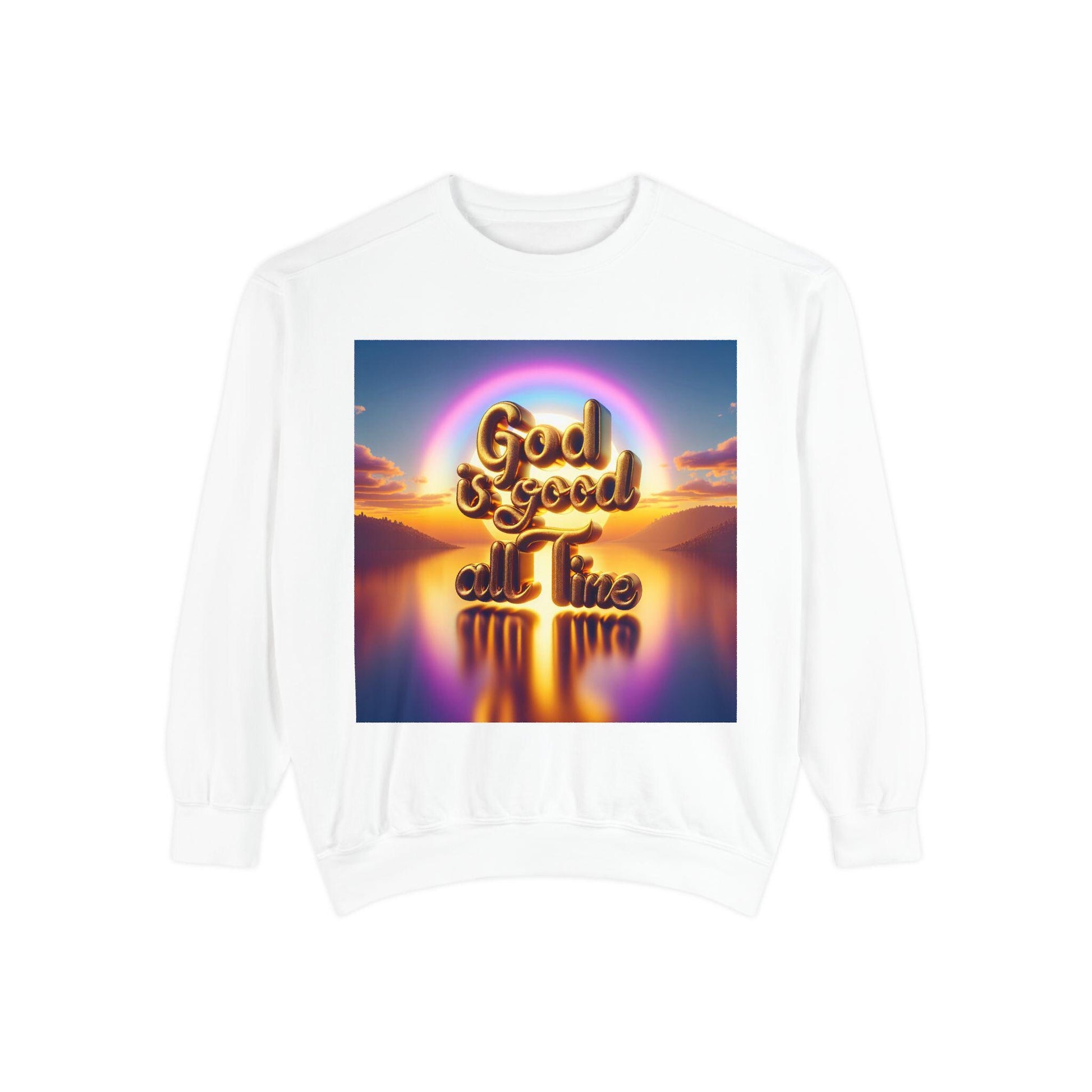 God Is Good All The Time Sweatshirt, Garment-Dyed Cozy Faith-Based Shirt, Inspirational Christian Apparel, Religious Comfort Wear Gift - Toddcraft