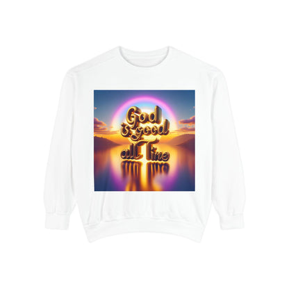 God Is Good All The Time Sweatshirt, Garment-Dyed Cozy Faith-Based Shirt, Inspirational Christian Apparel, Religious Comfort Wear Gift - Toddcraft