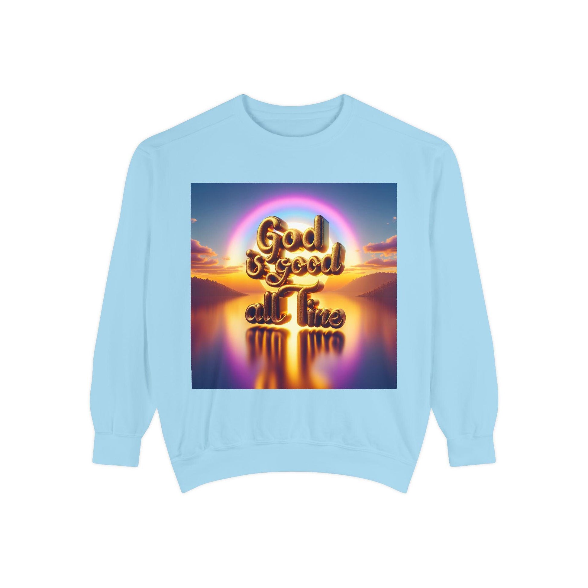 God Is Good All The Time Sweatshirt, Garment-Dyed Cozy Faith-Based Shirt, Inspirational Christian Apparel, Religious Comfort Wear Gift - Toddcraft