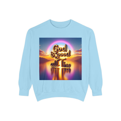 God Is Good All The Time Sweatshirt, Garment-Dyed Cozy Faith-Based Shirt, Inspirational Christian Apparel, Religious Comfort Wear Gift - Toddcraft