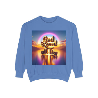 God Is Good All The Time Sweatshirt, Garment-Dyed Cozy Faith-Based Shirt, Inspirational Christian Apparel, Religious Comfort Wear Gift - Toddcraft
