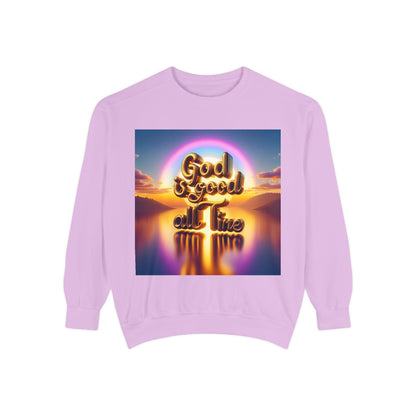 God Is Good All The Time Sweatshirt, Garment-Dyed Cozy Faith-Based Shirt, Inspirational Christian Apparel, Religious Comfort Wear Gift - Toddcraft