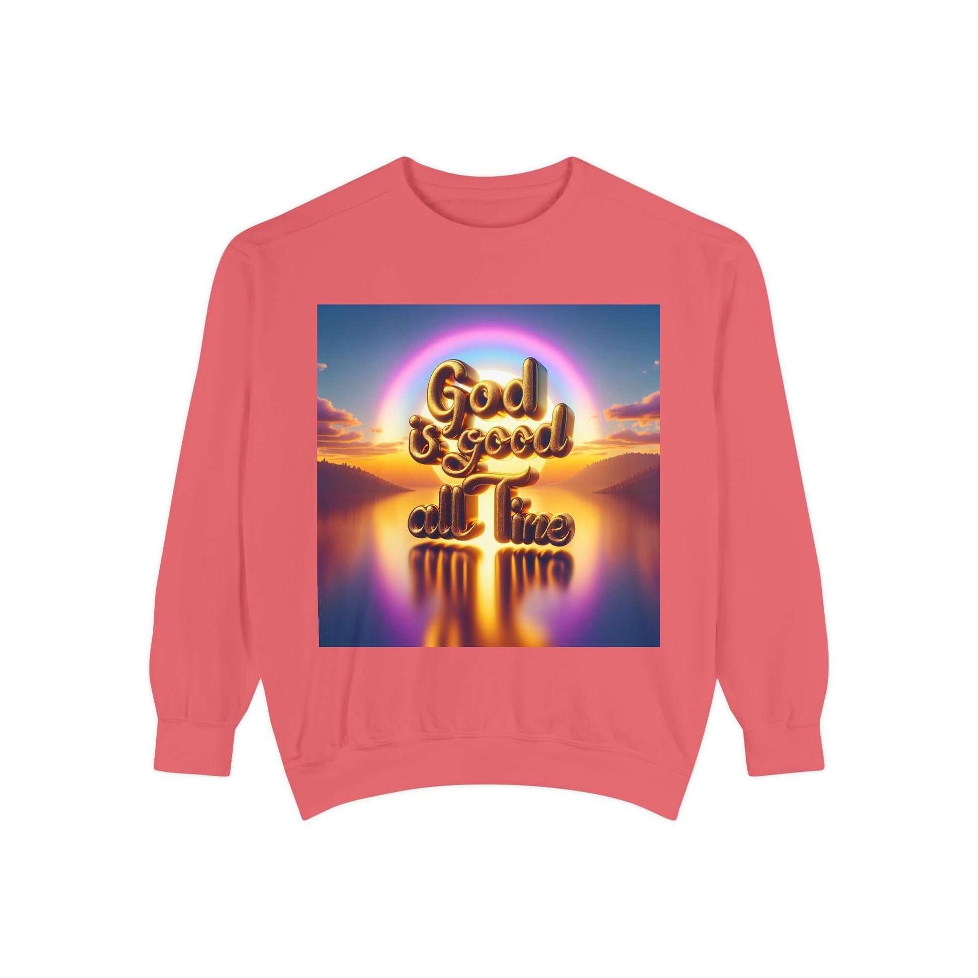 God Is Good All The Time Sweatshirt, Garment-Dyed Cozy Faith-Based Shirt, Inspirational Christian Apparel, Religious Comfort Wear Gift - Toddcraft